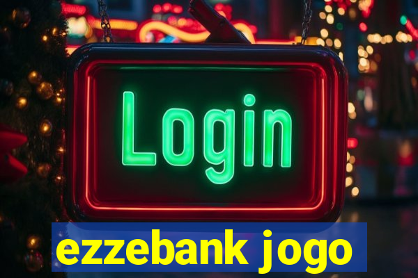 ezzebank jogo